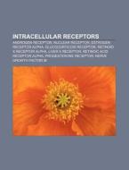 Intracellular receptors di Books Llc edito da Books LLC, Reference Series