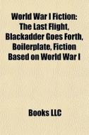World War I Fiction: The Last Flight, Bl di Books Llc edito da Books LLC, Wiki Series