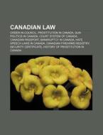 Canadian Law: Order-in-council, Gun Poli di Books Llc edito da Books LLC, Wiki Series