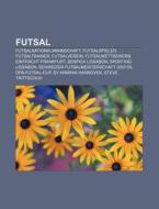 Futsal di Quelle Wikipedia edito da Books LLC, Reference Series