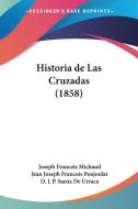 Historia de Las Cruzadas (1858) di Joseph Francois Michaud, Jean Joseph Francois Poujoulat edito da Kessinger Publishing