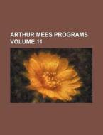 Arthur Mees Programs Volume 11 di Books Group edito da Rarebooksclub.com