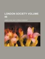 London Society Volume 46 di James Hogg edito da Rarebooksclub.com