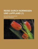 Reise Durch Norwegen Und Lappland; Mit Kupfern Und Karten (1 ) di Raymond Davis, Leopold Von Buch edito da Rarebooksclub.com