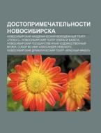 Dostoprimechatel'nosti Novosibirska: Nov di Istochnik Wikipedia edito da Books LLC, Wiki Series