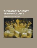 The History Of Henry Esmond Volume 1 di United States Congressional House, United States Congress House, William Makepeace Thackeray edito da Rarebooksclub.com