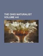 The Ohio Naturalist Volume 4-6 di Books Group edito da Rarebooksclub.com