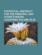 Statistical Abstract for the Principal and Other Foreign Countries Volume 28-29 di Books Group edito da Rarebooksclub.com