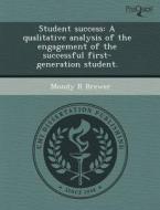 Student Success di Freddy Coronado, Mondy R Brewer edito da Proquest, Umi Dissertation Publishing