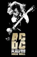 AC/DC: Hell Ain't a Bad Place to Be di Mick Wall edito da St. Martin's Press