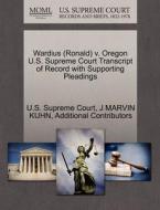 Wardius (ronald) V. Oregon U.s. Supreme Court Transcript Of Record With Supporting Pleadings di J Marvin Kuhn, Additional Contributors edito da Gale Ecco, U.s. Supreme Court Records