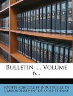 Bulletin ..., Volume 6... edito da Nabu Press