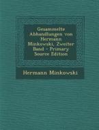Gesammelte Abhandlungen Von Hermann Minkowski, Zweiter Band di Hermann Minkowski edito da Nabu Press