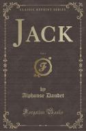 Jack, Vol. 2 (classic Reprint) di Alphonse Daudet edito da Forgotten Books