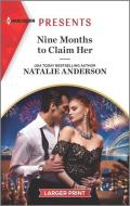 Nine Months to Claim Her: An Uplifting International Romance di Natalie Anderson edito da HARLEQUIN SALES CORP
