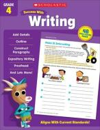 Scholastic Success with Writing Grade 4 di Scholastic Teaching Resources edito da SCHOLASTIC TEACHING RES