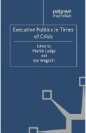 Executive Politics in Times of Crisis edito da Palgrave Macmillan UK