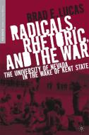 Radicals, Rhetoric, and the War: The University of Nevada in the Wake of Kent State di B. Lucas edito da SPRINGER NATURE
