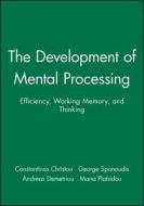 The Development of Mental Processing di Constantinos Christou edito da Wiley-Blackwell