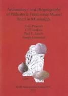 Archaeology and Biogeography of Prehistoric Freshwater Mussel Shell in Mississippi di Evan Peacock, Cliff Jenkins, Paul F. Jacobs edito da British Archaeological Reports Oxford Ltd