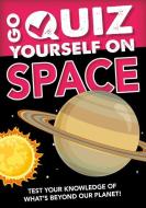 Go Quiz Yourself on Space di Izzi Howell edito da CRABTREE PUB