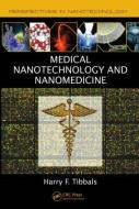 Medical Nanotechnology and Nanomedicine di Harry F. Tibbals edito da CRC Press