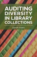 Auditing Diversity In Library Collections di Sarah Voels edito da ABC-CLIO