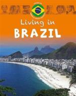LIVING IN BRAZIL di Annabelle Lynch edito da FRANKLIN WATTS