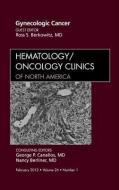 Gynecologic Cancer, An Issue of Hematology/Oncology Clinics of North America di Ross Stuart Berkowitz edito da Elsevier Health Sciences
