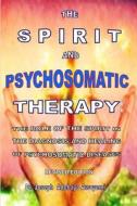 THE SPIRIT AND PSYCHOSOMATIC THERAPY di Joseph Adebayo Awoyemi edito da Lulu.com