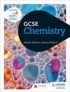 Wjec Gcse Chemistry di Adrian Schmit, Jeremy Pollard edito da Hodder Education