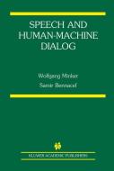 Speech and Human-Machine Dialog di Samir Bennacef, Wolfgang Minker edito da Springer US