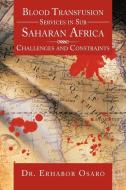 Blood Transfusion Services in Sub Saharan Africa di Erhabor Osaro, Erharbor Osaro edito da AuthorHouse
