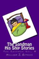 The Sandman: His Ship Stories (the Sandman Vol. 4) di William J. Hopkins edito da Createspace