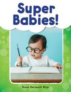 Super Babies! (Grade 1) di Dona Herweck Rice edito da TEACHER CREATED MATERIALS