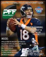 2014 Pro Football Focus Fantasy Draft Guide di Mike Clay edito da Createspace