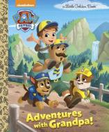 Adventures with Grandpa! (Paw Patrol) di Golden Books edito da GOLDEN BOOKS PUB CO INC