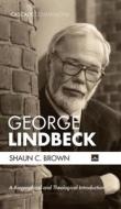 George Lindbeck di Shaun C. Brown edito da Cascade Books