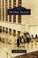 McNeil Island di Ann Kane Burkly, Steve W. Dunkelberger edito da ARCADIA PUB (SC)