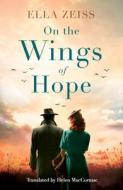 On The Wings Of Hope di Ella Zeiss edito da Amazon Publishing