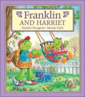 Franklin and Harriet di Paulette Bourgeois edito da Kids Can Press