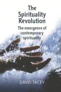 The Spirituality Revolution di David Tacey edito da Taylor & Francis Ltd