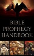 Bible Prophecy Handbook di Carol Smith edito da Barbour Publishing