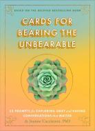 Cards For Bearing The Unbearable di Dr Joanne Cacciatore edito da Wisdom Publications,U.S.