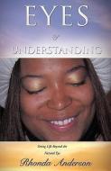 Eyes of Understanding di Rhonda Anderson edito da XULON PR