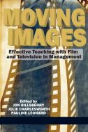 Moving Images di Jon Billsberry, Julie Charlesworth, Pauline Leonard edito da Information Age Publishing