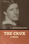 The Crux di Charlotte Perkins Gilman edito da Bibliotech Press