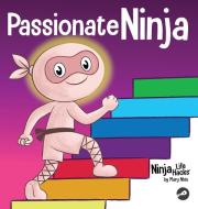 Passionate Ninja di Mary Nhin edito da Grow Grit Press LLC