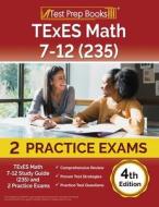TExES Math 7-12 Study Guide (235) and 2 Practice Exams [4th Edition] di Lydia Morrison edito da Windham Press