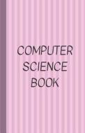 Computer Science Book: A Log Book of Passwords and URLs and E-Mails and More Hidden Under a Disguised Title of Book - Pi di Metta Art Publications, Metta Art edito da LIGHTNING SOURCE INC